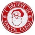 thumbnail image 1 of I Believe In Santa Claus Christmas Embroidered Iron On Patch, 1 of 2
