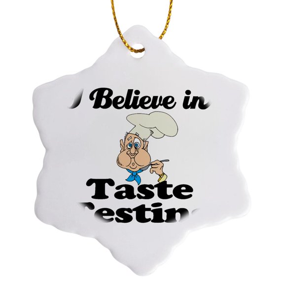 3drose, I Believe in Taste Testing, 3 inch Snowflake Porcelain Ornament