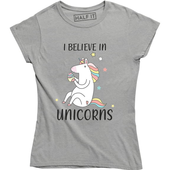 I Believe In Unicorns Funny Fantasy Magical Animal Unicorn Pet Lover Women T-Shirt