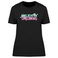 thumbnail image 1 of I Believe In Unicorns, Quote T-Shirt Women -Image by Shutterstock, Female Medium, 1 of 4