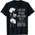 thumbnail image 1 of I Believe In You And Your Ability To Birth - Doula Midwifery T-Shirt Black Small, 1 of 4