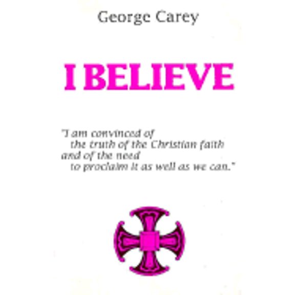Pre-Owned I Believe ( Paperback 9780819215796) by George Carey