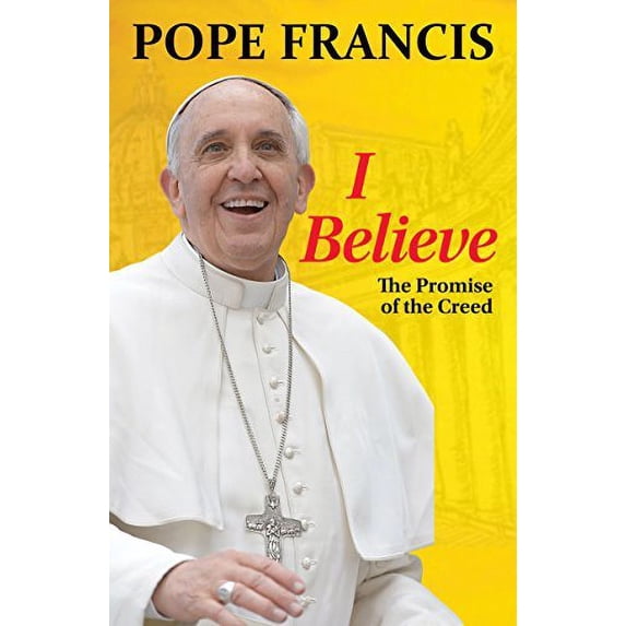 Pre-Owned I Believe: The Promise of the Creed (Hardcover) 1626981884 9781626981881