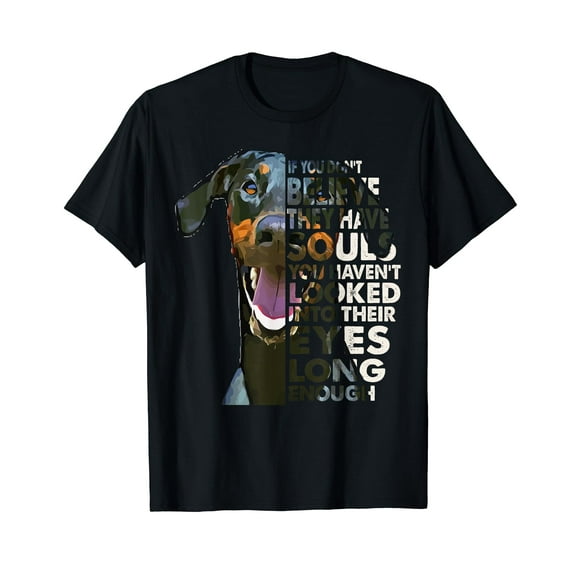 I Believe They Have Souls Natural Ear Doberman Dog Owner T-Shirt