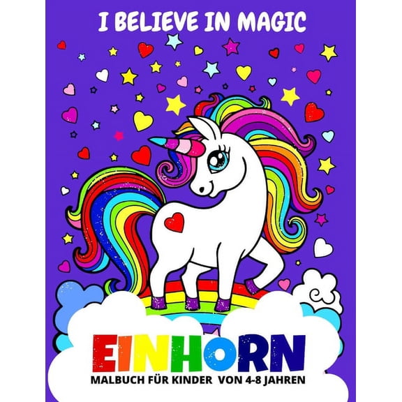 I Believe in Magic : Unicorn Malbuch Fr Kinder im Alter von 4-8 Jahren (Paperback)