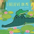 thumbnail image 1 of Pre-Owned I Believe in Me (Hardcover) 1536223905 9781536223903, 1 of 1