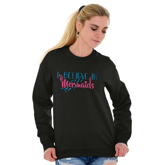 I Believe in Mermaids Cute Adorable Women Crewneck Sweatshirt Brisco Brands M