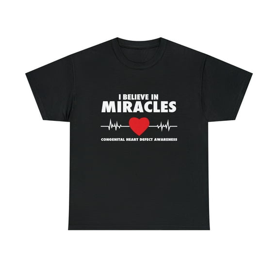 I Believe in Miracles CHD Awareness T-Shirt