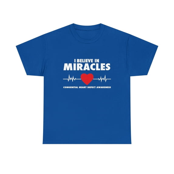 I Believe in Miracles CHD Awareness T-Shirt