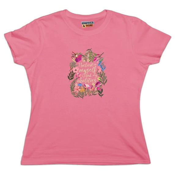 I Believe in Myself and My Abilities Positive Inspirational Message Women's Novelty T-Shirt