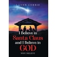 thumbnail image 1 of I Believe in Santa Claus And I Believe in God, (Hardcover), 1 of 1