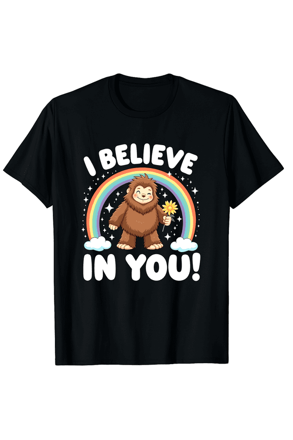 I Believe in You! Funny Positive Bigfoot Sasquatch Rainbow Graphic Black T-Shirt for Men and Women