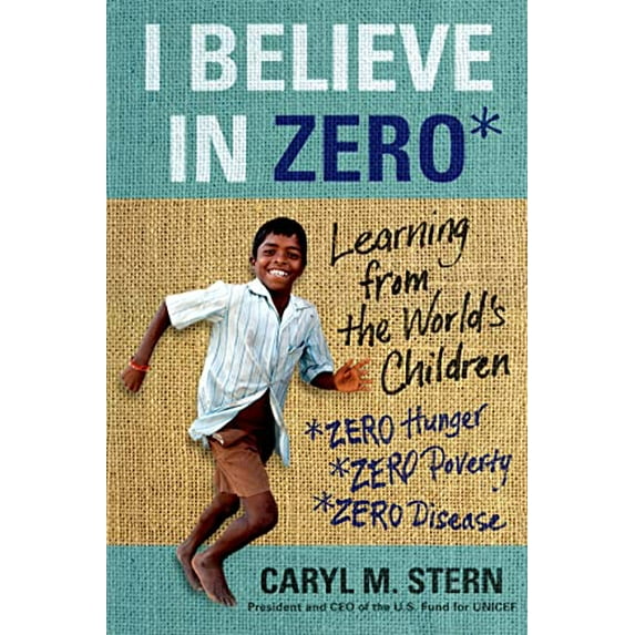 Pre-Owned I Believe in ZERO: Learning from the World's Children (Hardcover) 1250026245 9781250026248