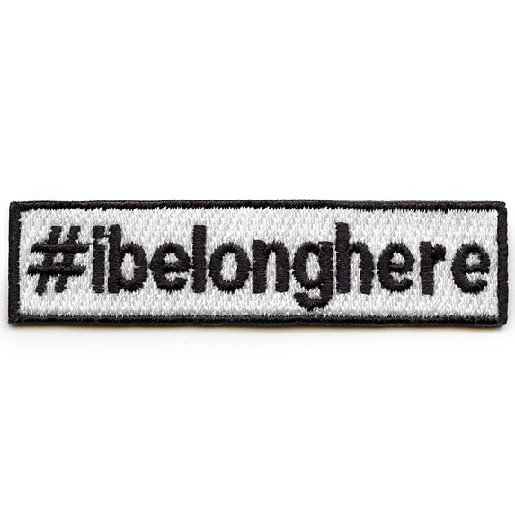 I Belong Here Hashtag Movement Box Logo Embroidered Iron On Patch