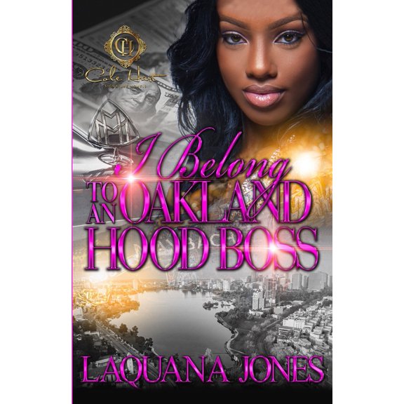 I Belong to an Oakland Hood Boss I Belong To An Oakland Hood Boss, Book 1, (Paperback)