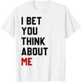 thumbnail image 1 of I Bet You Think About Me Shirt For Men Women T-Shirt, 1 of 4