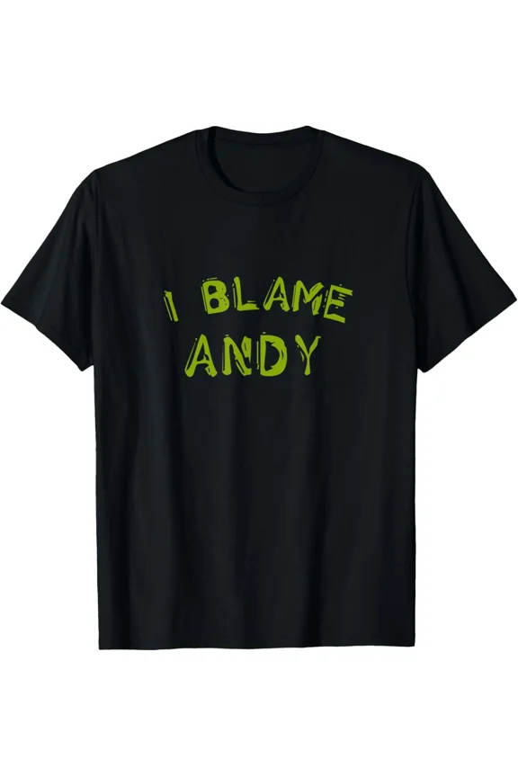 I Blame Andy Sarcastic First Name Sarcasm Nickname Birthday Graphic Unisex T-Shirt up to size 5XL