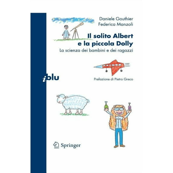 I Blu Il Solito Albert E La Piccola Dolly: La Scienza Dei Bambini E Dei Ragazzi, (Paperback)