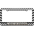 thumbnail image 1 of I Brake For Dinosaurs License Plate Tag Frame, Multiple Colors, 1 of 1