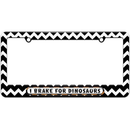 I Brake For Dinosaurs License Plate Tag Frame, Multiple Colors