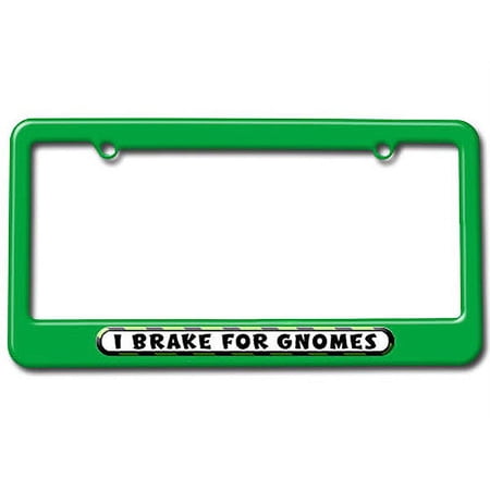 I Brake For Gnomes License Plate Frame