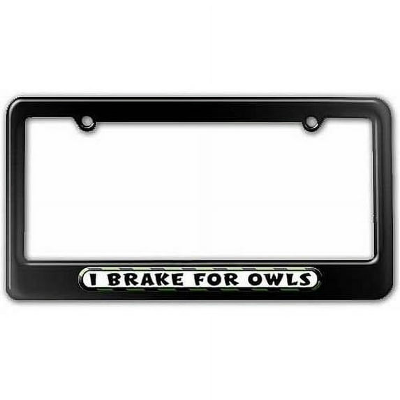 I Brake For Owls License Plate Tag Frame, Multiple Colors