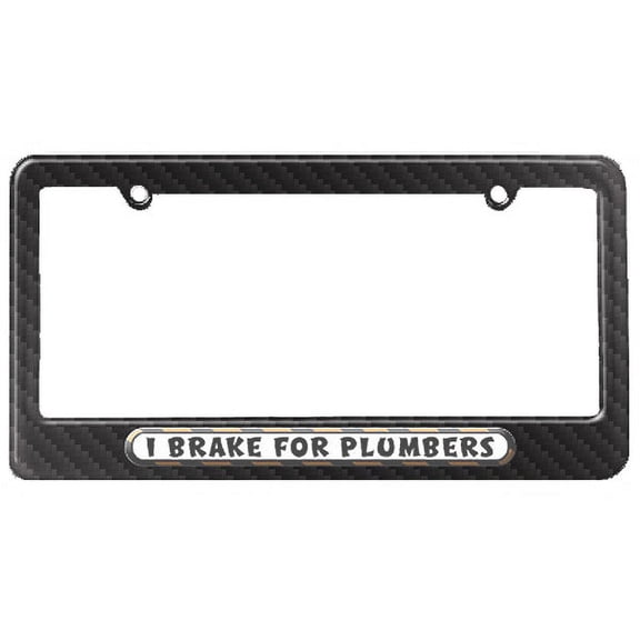 I Brake For Plumbers License Plate Frame