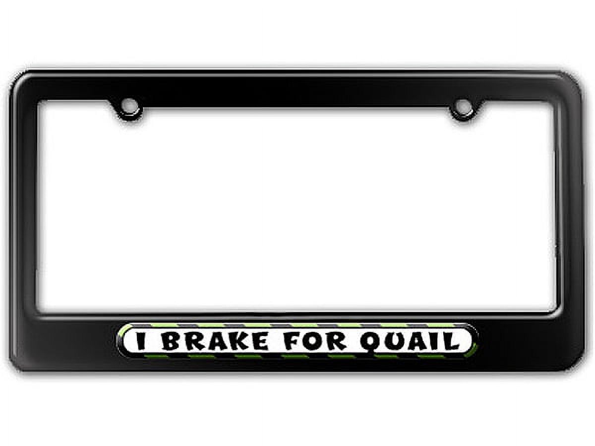 I Brake For Quail License Plate Frame - Walmart.com
