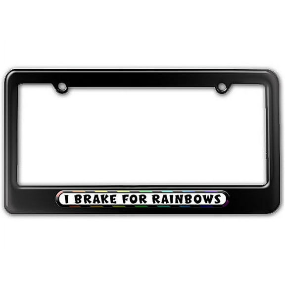 I Brake For Rainbows License Plate Frame