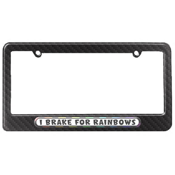 I Brake For Rainbows License Plate Frame