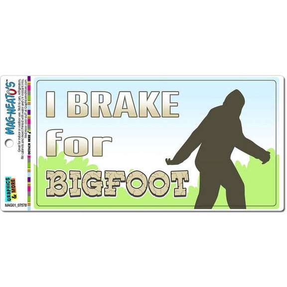 I Brake for Bigfoot - Sasquatch MAG-NEATO'S(TM) Car/Refrigerator Magnet