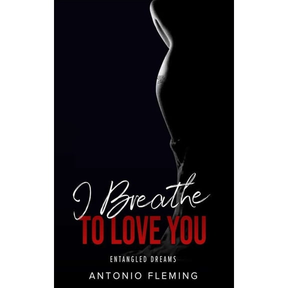 I Breathe To Love You: Entangled Dreams, (Paperback)