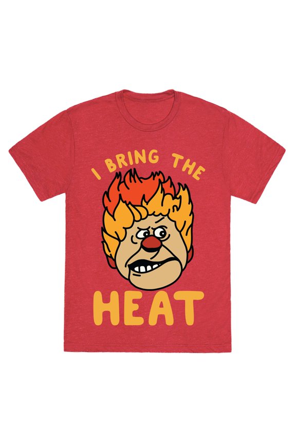 I Bring the Heat Heat Miser Unisex Triblend Tee Tee Shirt Sweatshirt Hoodie