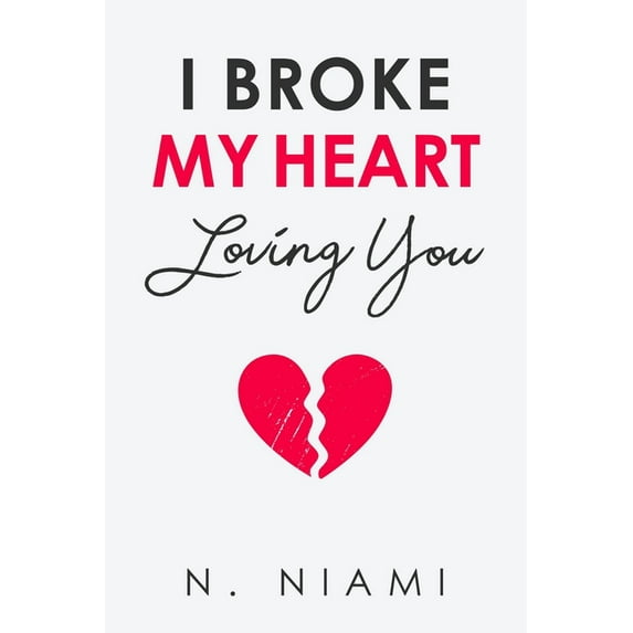 I Broke My Heart Loving You, (Paperback)