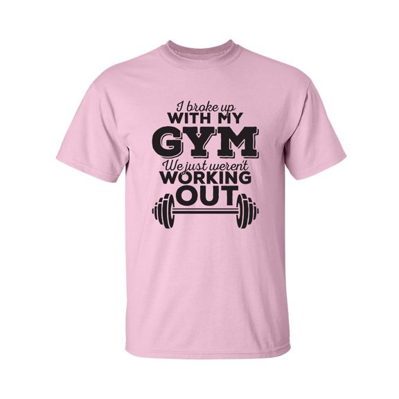 I Broke Up With My Gym Adult Short Sleeve T-shirt