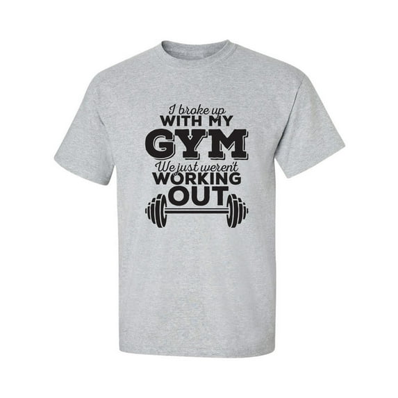 I Broke Up With My Gym Adult Short Sleeve T-shirt