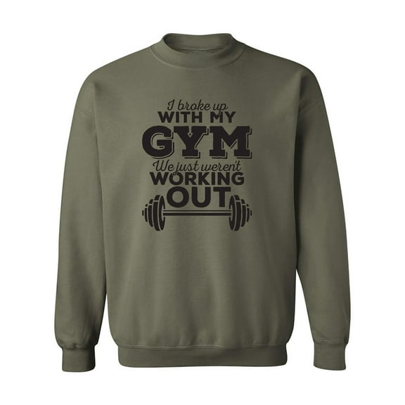 I Broke Up With My Gym Crewneck Sweatshirt