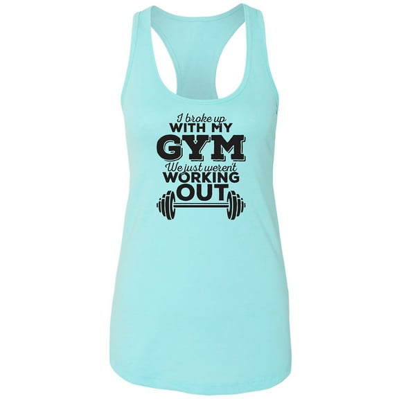 I Broke Up With My Gym Racerback Tank