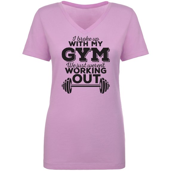 I Broke Up With My Gym Womens V-Neck T-Shirt