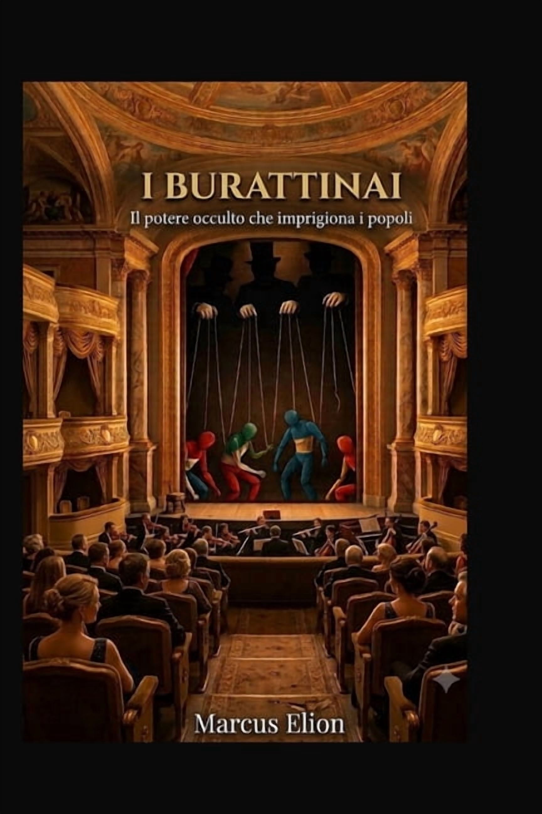 I Burattinai: Il potere occulto che imprigiona i popoli, (Paperback)