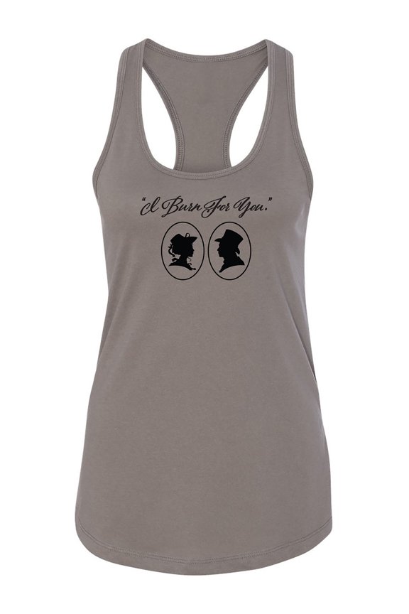 I Burn For You Racerback Tank