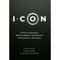 thumbnail image 1 of I.C.O.N.: The Proven Blueprint to Build Credibility, Create Demand, and Stand Out in Any Market, (Hardcover), 1 of 1