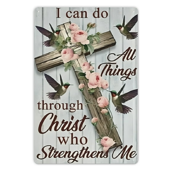 I CAN DO ALL THINGS THROUGH CHRIST WHO STRENGTHENS ME Retro Metal Sign, Novelty Sign Home