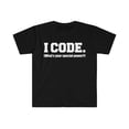 thumbnail image 1 of I CODE What’s your special power Unisex T-shirt S-3XL Coder Programmer, 1 of 2