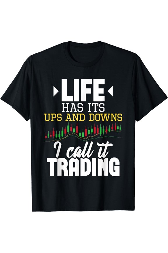 I Call It Day Trading - Stock Market Investor Day Trader T-Shirt
