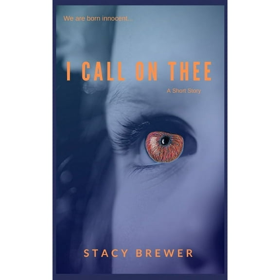 I Call On Thee Paperback 1698384165 9781698384160 Stacy Brewer