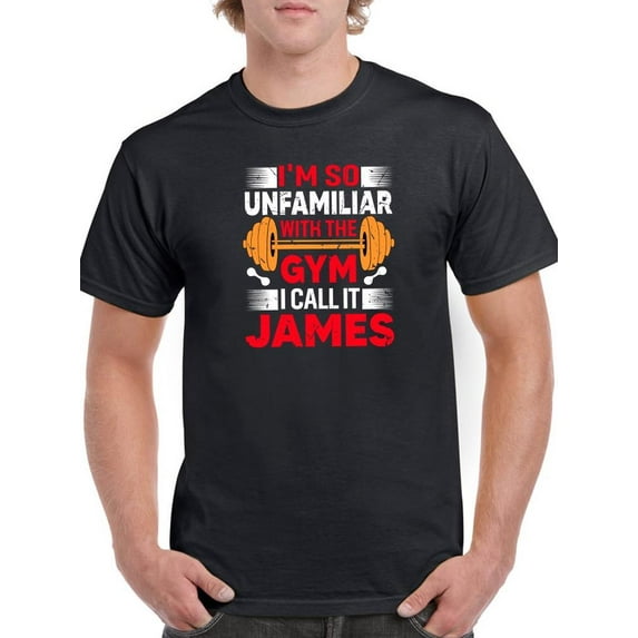 I Call The Gym James T-Shirt Men -Image by Shutterstock, Male Large