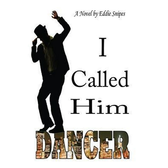 Pre-Owned I Called Him Dancer (Paperback) 0983224706 9780983224709