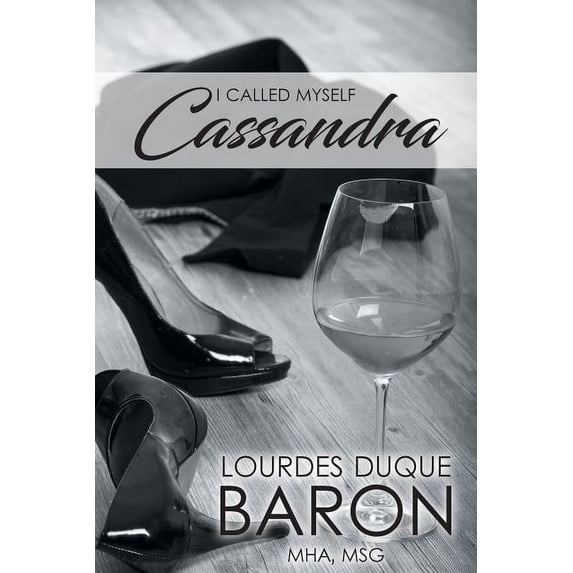 I Called Myself Cassandra (Paperback) by Lourdes Duque Baron