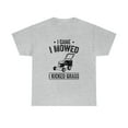 thumbnail image 1 of I Came - I Mowed - I Kicked Grass - Funny Lawn Mowing Gift Shirt - ID: 536, 1 of 7
